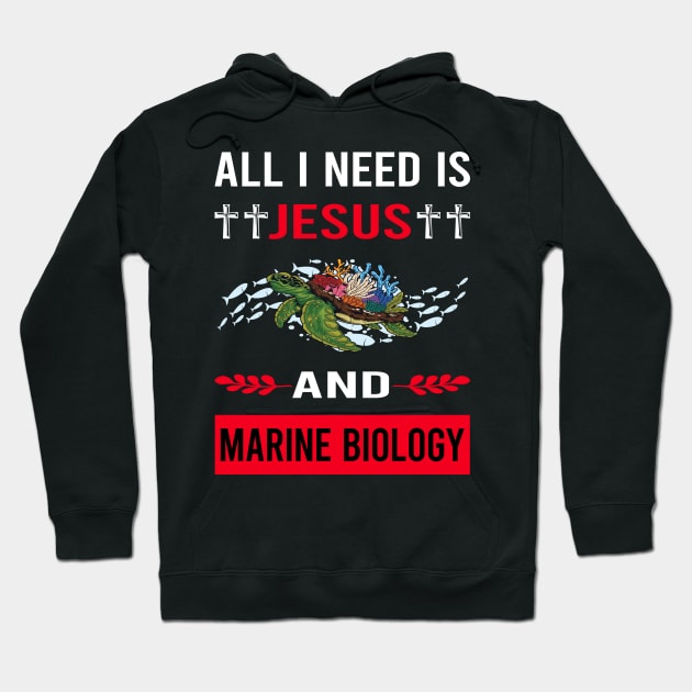 I Need Jesus And Marine Biology Biologist Hoodie by Good Day